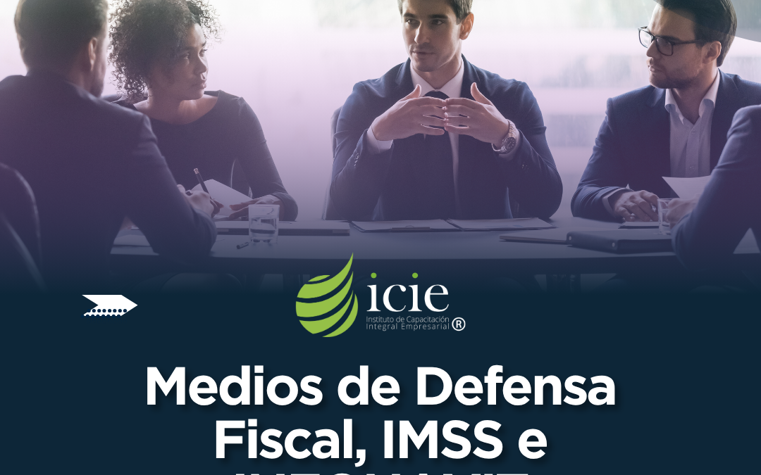 Medios de Defensa Fiscal, IMSS e INFONAVIT