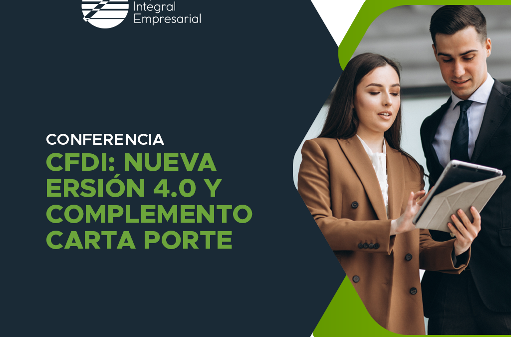 CFDI Nueva Versión 4.0 y Complemento Carta Porte