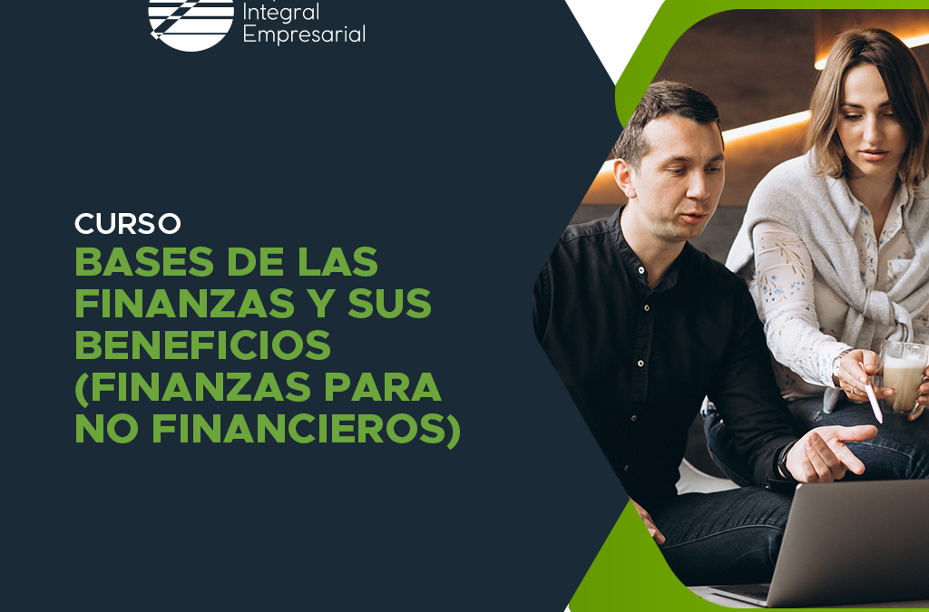 Bases de las Finanzas y sus Beneficios (finanzas para no financieros)