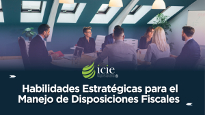 Habilidades-Estrategicas-para-el-Manejo-de-Disposiciones-Fiscales