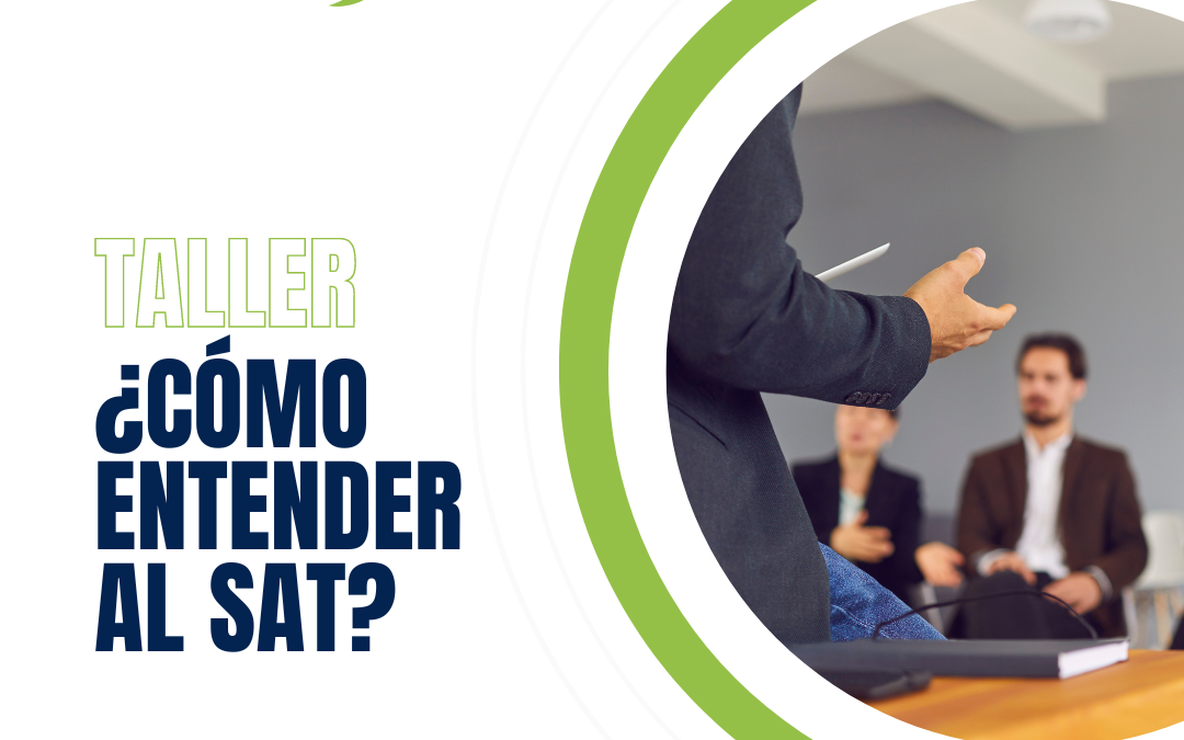 ¿Cómo entender al SAT? – Guía práctica para elaborar tus facturas y cálculo de impuestos