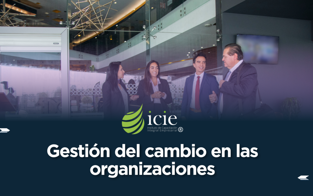 Gestión del cambio en las organizaciones
