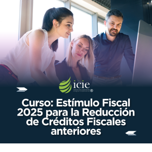 Curso Estímulo Fiscal 2025 para la Reducción de Créditos Fiscales anteriores