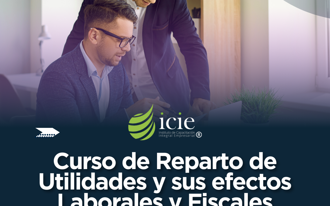 Reparto de Utilidades y sus efectos Laborales y Fiscales